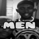 Yaw Berk Men Ft. Black Sherif Mp3 Download