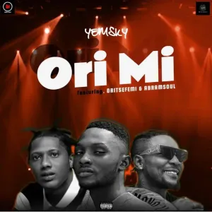 Yemsky Ori Mi ft. Oritse Femi Abramsoul mp3 download