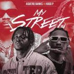 Aguero Banks My Street Ft Hugo P mp3 download