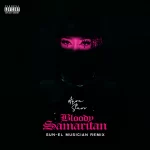 Ayra Starr Bloody Samaritan Remix ft. Sun EL Musician Mp3 Download