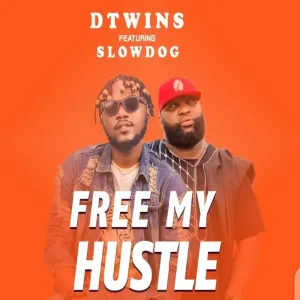 Dtwins Free My Hustle – Single ft. Slowdog mp3 download