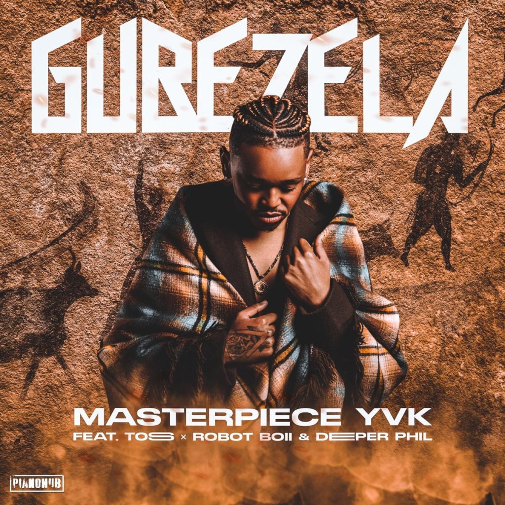 Masterpiece YVK Ft. Toss Robot Boii Deeper Phil Gubezela mp3 download