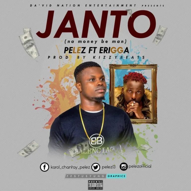 Pelez Ft Erigga Janto Na Money Be Man Mp3 Download