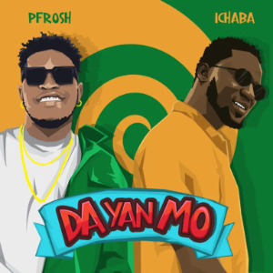 Pfrosh Da Yan Mo ft. Ichaba mp3 download