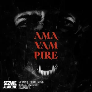 Sizwe Alakine AmaVampire mp3 download