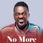 Akpororo No More Mp3 Download