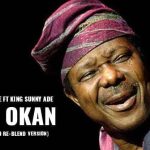 DJ Ozzytee ft. King Sunny Ade Eri Okan Amapiano Re Blend Version mp3 download