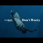 Fameye Dont Worry Freestyle mp3 download