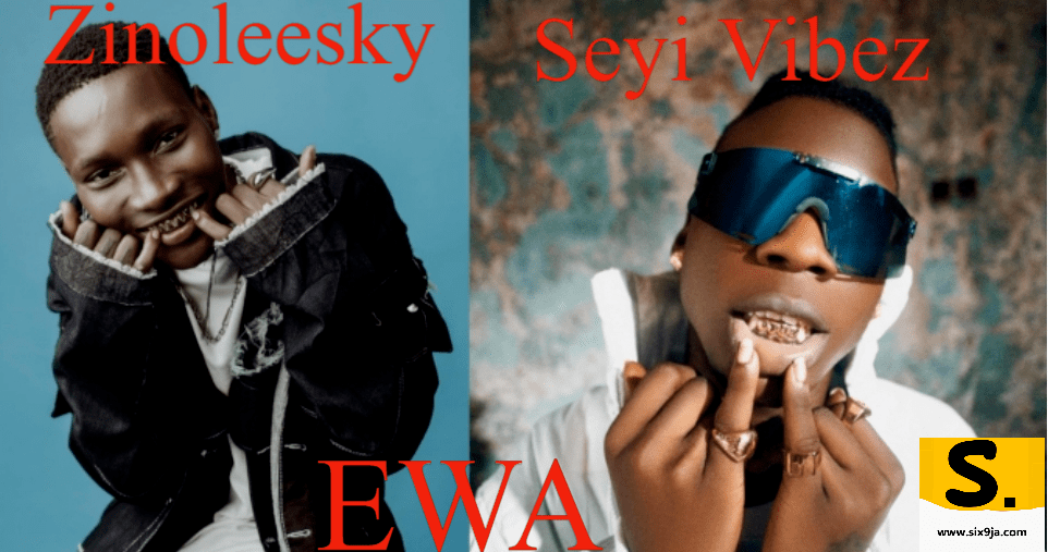 Seyi Vibez Ft Zinoleesky Ewa mp3 download