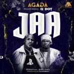 Agaga Ft Qdot Jaa Mp3 Download