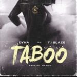 Badboydyna Taboo Ft T.I Blaze mp3 download