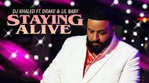 DJ Khaled ft. Drake & Lil Baby Staying Alive (Video) Mp4 Download