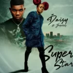 Daisy Ft. Jaywillz Superstar Mp3 Download