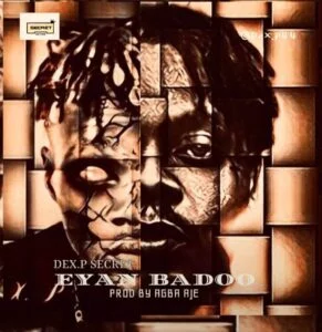 Dex.P Secret Ft Olamide Eyan Baddo Mp3 Download