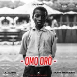 Dj Chef Omo Oro ft. Oladips Popy Wonder mp3 download