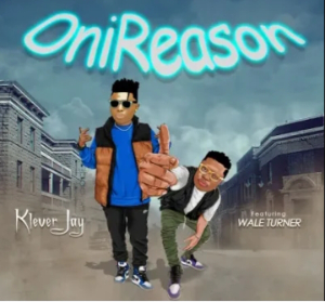 Klever Jay Onireason Ft Wale Turner Mp3 Download