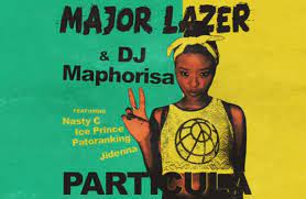 Major Lazer Ft. Patoranking Ice Prince Jidenna Nasty C – Particula