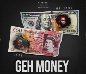 Mr Soul Geh Money Ft Lade mp3 download