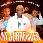 Rainbow Boi No Surrender Ft. Billirano x Little Zino mp3 download