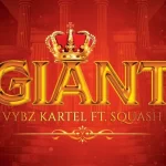 Vybz Kartel Giant Ft. Squash mp3 download