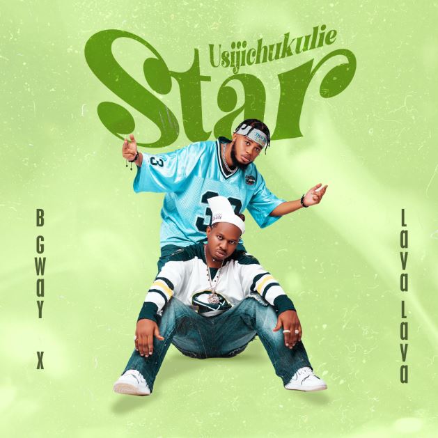 B Gway Usijichukulie Star Ft Lava Lava mp3 download