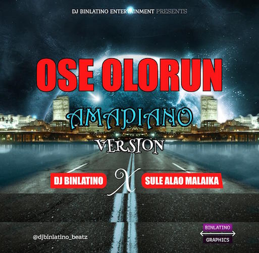 DJ Binlatino Ose Olorun Amapiano Version mp3 download