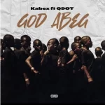 Kabex God Abeg Ft. Qdot mp3 download