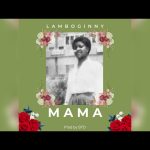 Lamboginny Mama mp3 download