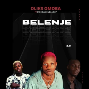 Oliks Omoba Belenje 2.0 ft. Lekadot MohBad mp3 download