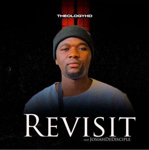 TheologyHD Ft. Josiah De Disciple Revisit mp3 download