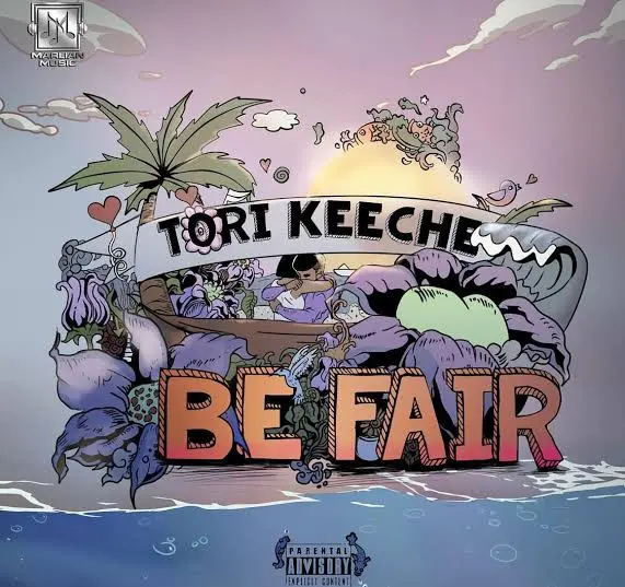 Tori Keeche Be Fair Mp3 Download