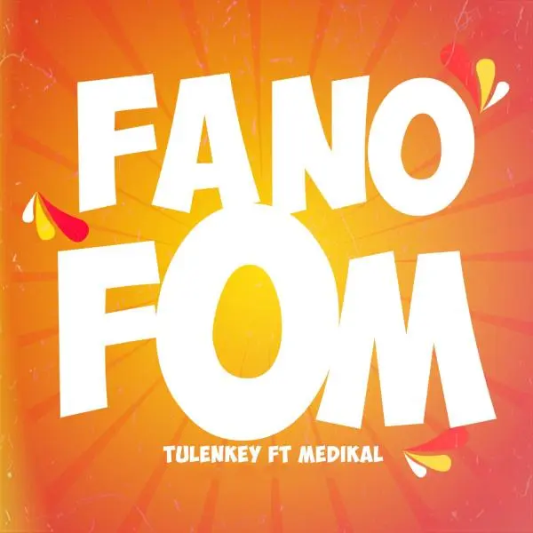 Tulenkey Fa No Fom Ft. Medikal mp3 download