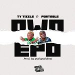 Ty tizzle Owo Epo ft. Portable mp3 download