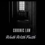 Chronic Law Walk With Faith mp3 download