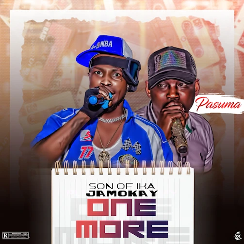 Son Of Ika Jamokay One More Ft. Pasuma mp3 download