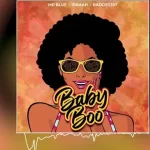 Mr Blue Baby Boo ft. Ibraah & Baddest 47 mp3 download