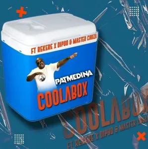 Pat Medina ft Master Chuza 2, Rekere & Dipuo Coolabox mp3 download