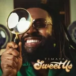 Timaya Sweet Us mp3 download