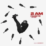 Fameye 2AM Ft. Peter mp3 download