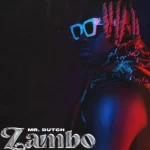 Mr. Dutch Zambo Ft. Luddy Dave mp3 download