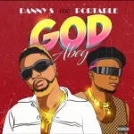 Danny S God Abeg ft. Portable mp3 download