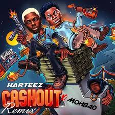 Harteez – Cashout (Remix) Ft. Mohbad