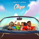 Mide SF Closer Ft. Jaywillz mp3 download