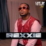 Rexxie – Life of The Party Mix (Big Vibe Vol 1)