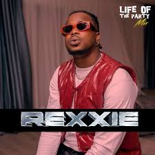 Rexxie – Life of The Party Mix (Big Vibe Vol 1)