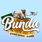 Spinall Bunda Ft Olamide & Kemuel mp3 download