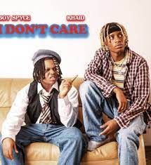 Boy Spyce – I Don’t Care ft. Khaid