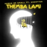 Kabza De Small Themba Lami ft. Khanyisa mp3 download