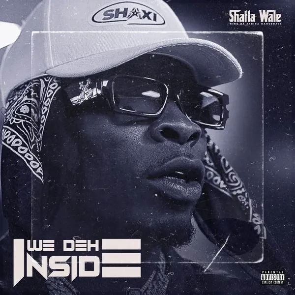 Shatta Wale We Deh Inside mp3 download