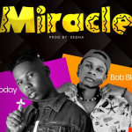 Bob blaq – Miracle ft. Shoday